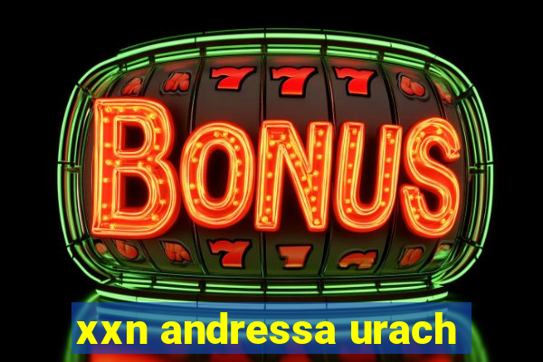 xxn andressa urach